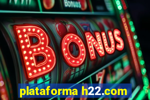 plataforma h22.com